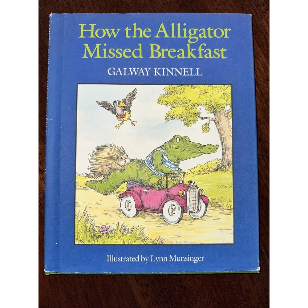 How the Alligator Missed Breakfast Galway Kinnell Hardcover; dust jacket